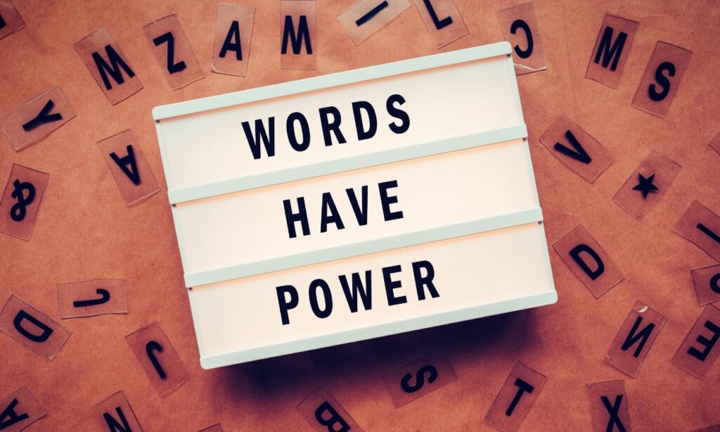 WORDS HAVE POWER